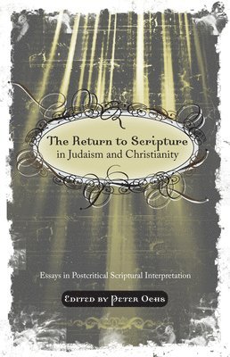 The Return to Scripture in Judaism and Christianity 1