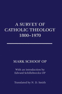 A Survey of Catholic Theology, 1800-1970 1