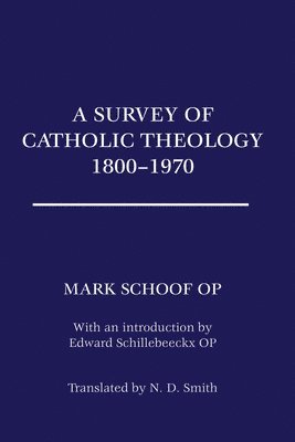 Survey of Catholic Theology, 1800-1970