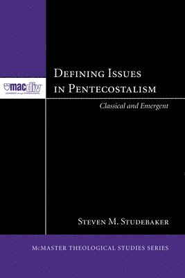 Steven M Studebaker, Steven M. Studebaker - Defining Issues in Pentecostalism, Häftad