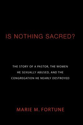 Marie M Fortune, Marie M. Fortune - Is Nothing Sacred?, Häftad
