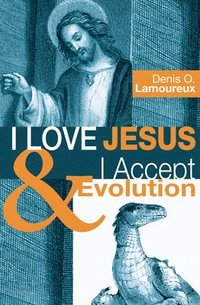 bokomslag I Love Jesus & I Accept Evolution