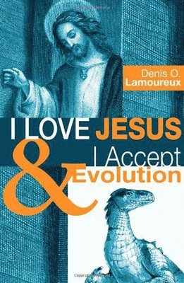 bokomslag I Love Jesus & I Accept Evolution