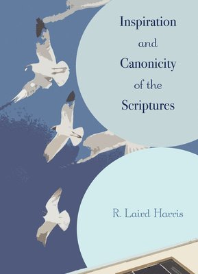 bokomslag Inspiration and Canonicity of the Scriptures