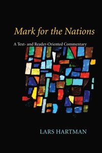 bokomslag Mark for the Nations: A Text- And Reader-Oriented Commentary