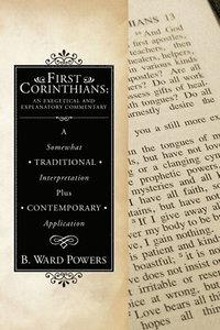 bokomslag First Corinthians: An Exegetical and Explanatory Commentary