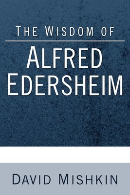 David Mishkin - Wisdom of Alfred Edersheim, Häftad