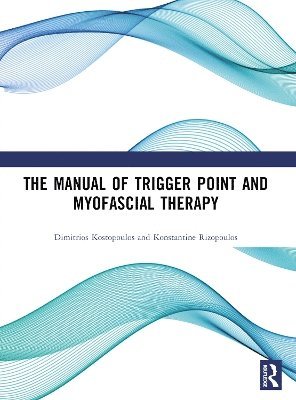The Manual of Trigger Point and Myofascial Therapy 1