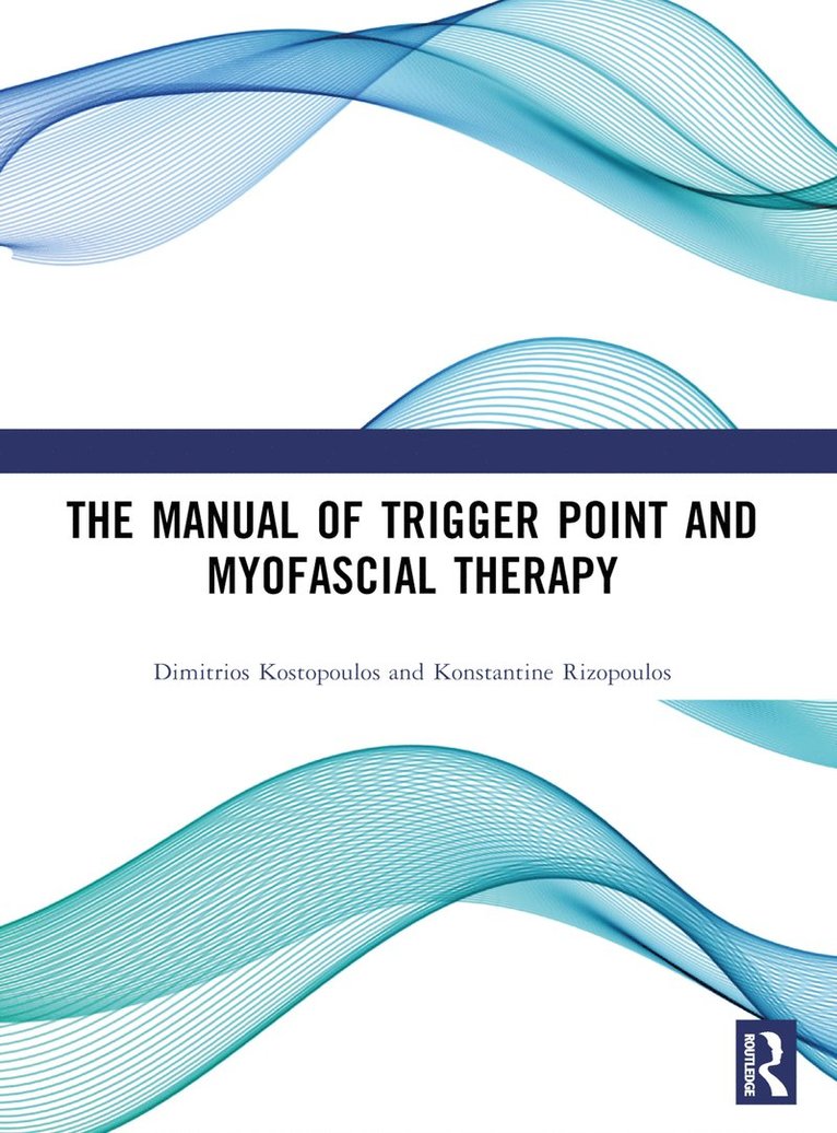 Dimitrios Kostopoulos, Konstantine Rizopoulos - Manual of Trigger Point and Myofascial Therapy, Häftad
