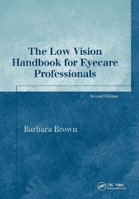bokomslag The Low Vision Handbook for Eyecare Professionals