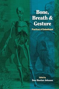 bokomslag Bone, Breath and Gesture: v.1