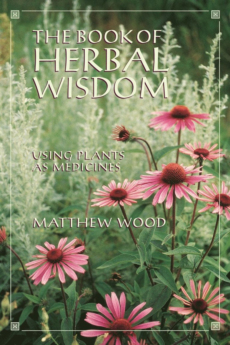 Matthew Wood - Book of Herbal Wisdom, Häftad