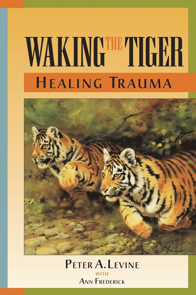 Waking the Tiger: Healing Trauma 1