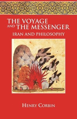 Henry Corbin - The Voyage and the Messenger: Iran and Philosophy, Häftad
