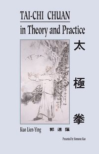 bokomslag Tai-Chi Chuan in Theory and Practice