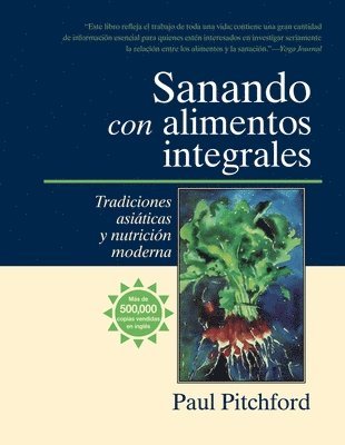 bokomslag Sanando Con Alimentos Integrales: Tradiciones Asiáticas Y Nutritión Moderna