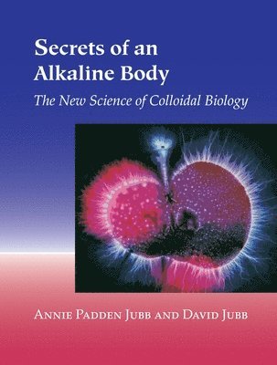 Annie Padden Jubb, David Jubb - Secrets of an Alkaline Body, Häftad