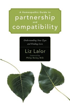 A Homeopathic Guide to Partnership and Compatibility 1