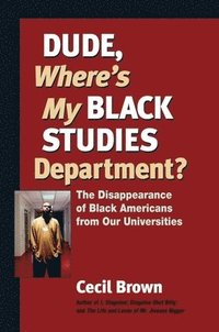 bokomslag Dude, Where's My Black Studies Department?
