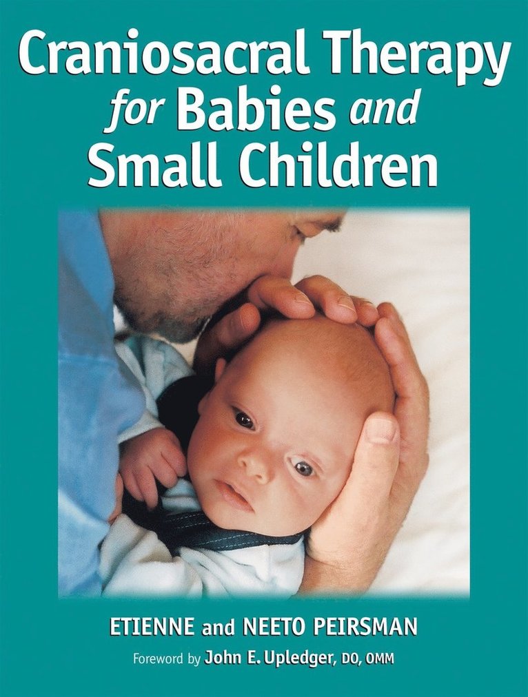 Etienne Peirsman, Neeto Peirsman - Craniosacral Therapy for Babies and Small Children, Häftad