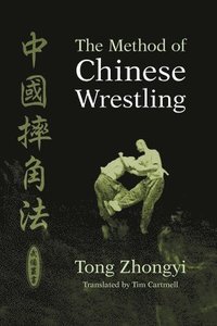 bokomslag The Method of Chinese Wrestling