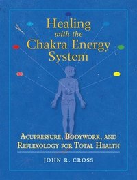 bokomslag Healing with the Chakra Energy System