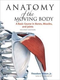 bokomslag Anatomy of the Moving Body, Second Edition
