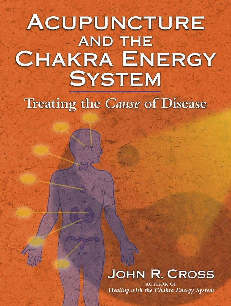 Acupuncture and the Chakra Energy System 1