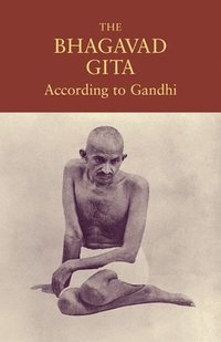 bokomslag The Bhagavad Gita According to Gandhi