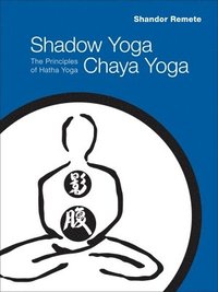 bokomslag Shadow Yoga, Chaya Yoga