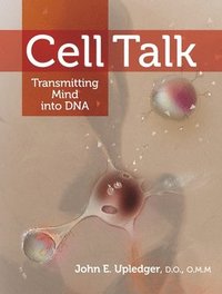bokomslag Cell Talk: Transmitting Mind Into DNA