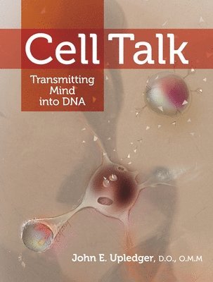 bokomslag Cell Talk: Transmitting Mind Into DNA