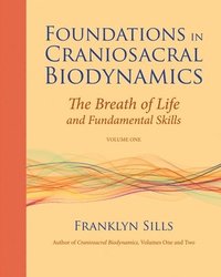 bokomslag Foundations in Craniosacral Biodynamics, Volume One