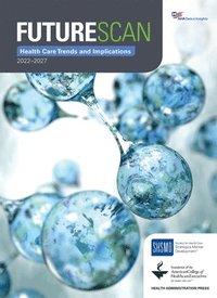 bokomslag Futurescan 2022-2027: Health Care Trends And Implications