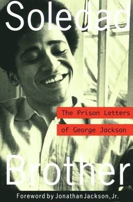 George Jackson - Soledad Brother: The Prison Letters of George Jackson, Häftad