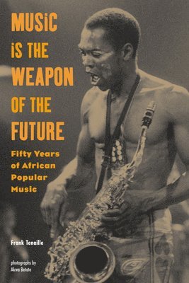 Frank Tenaille - Music Is the Weapon of the Future, Häftad