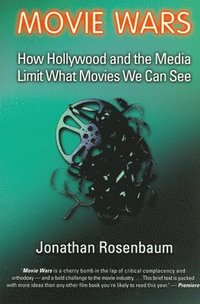 bokomslag Movie Wars: How Hollywood and the Media Limit What Movies We Can See