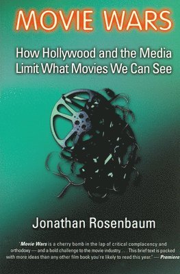 bokomslag Movie Wars: How Hollywood and the Media Limit What Movies We Can See