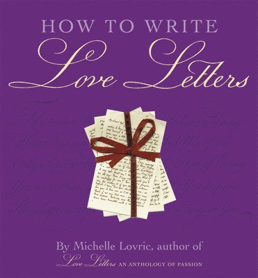 Michelle Lovric - How to Write Love Letters, Inbunden