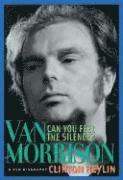 bokomslag Can You Feel the Silence?: Van Morrison: A New Biography
