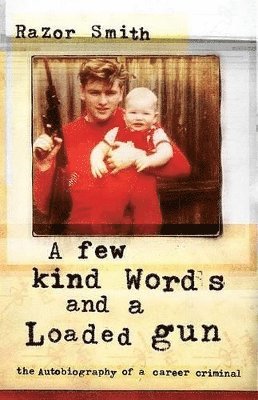 Noel "Razor" Smith - Few Kind Words and a Loaded Gun, Inbunden