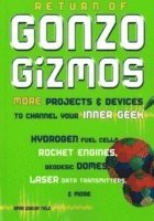 bokomslag Return of Gonzo Gizmos: More Projects & Devices to Channel Your Inner Geek