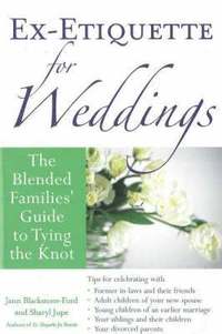 bokomslag Ex-Etiquette for Weddings: The Blended Families' Guide to Tying the Knot
