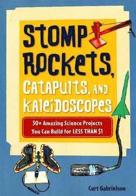 Stomp Rockets, Catapults, and Kaleidoscopes 1