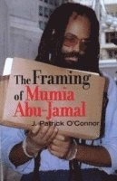 bokomslag The Framing of Mumia Abu-Jamal