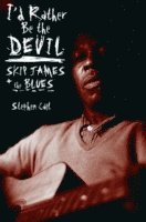 Stephen Calt - I'd Rather Be the Devil, Häftad