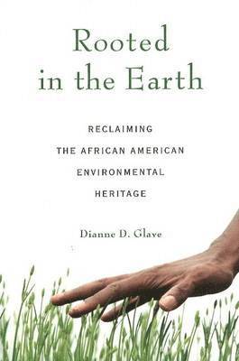 Dianne D. Glave, Dianne D Glave - Rooted in the Earth, Häftad