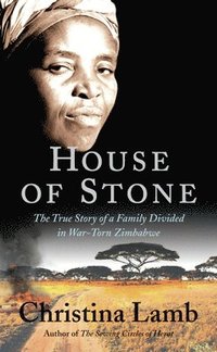 bokomslag House of Stone: The True Story of a Family Divided in War-Torn Zimbabwe