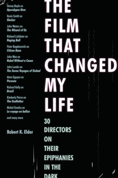 Robert K. Elder - Film That Changed My Life, Häftad