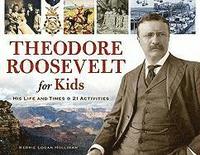 bokomslag Theodore Roosevelt for Kids